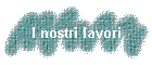 I nostri lavori