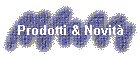 Prodotti & Novit